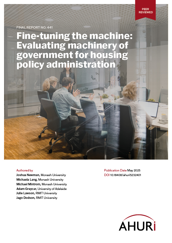 Front cover of AHURI Final Report 441: Fine-tuning the machine: Evaluating machinery of government for housing policy administration