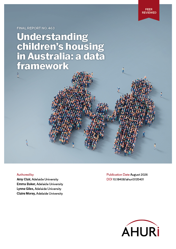 Report cover for AHURI Final Report 463: Understanding children’s housing in Australia: a data framework